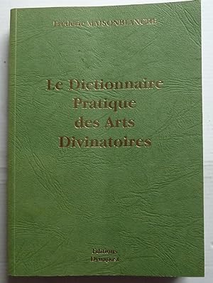 Le Dictionnaire Pratique Des Arts Divinatoires