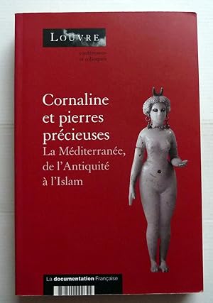 Cornaline Et Pierres Précieuses - Actes Du Colloque Organisé Au Musée Du Louvre Par Le Service Cu...