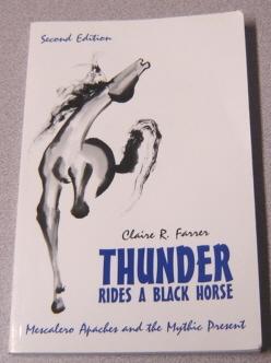 Thunder Rides a Black Horse: Mescalero Apaches and the Mythic Present