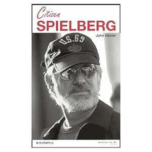 Citizen [Steven] Spielberg. Biographie.