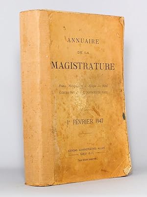 Annuaire de la Magistrature. France Métropolitaine et Afrique du Nord. 1er Février 1947
