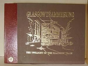 Glasgowtrammerung : The Twilight of the Glasgow Tram
