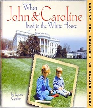 When John And Caroline Lived In The White House