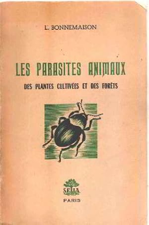 Les parasites animaux des plantes cultivées et des forets