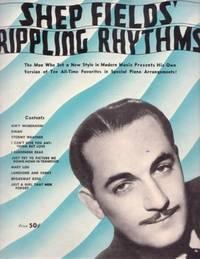 SHEP FIELDS' RIPPLING RHYTHMS:; His Own Version of Ten All-time Favorites in Special Piano Arrang...