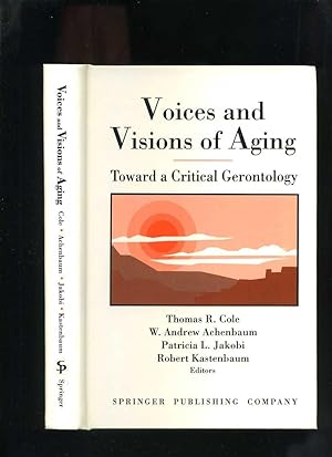 Voices and Visions of Aging: Towards a Critical Gerontology