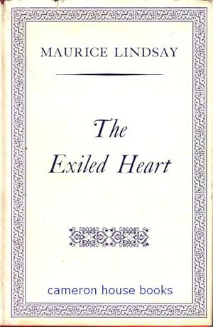 The Exiled Heart. Poems, 1941-1956. Edited, with an Introduction, by George Bruce