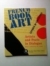 French Book Art/Livres D'Artistes Artists and Poets in Dialogue