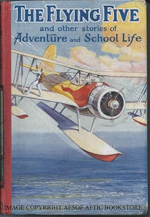 THE FLYING FIVE and Other Stories of Adventure and School Life
