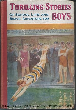 THRILLING STORIES of School Life and Brave Adventure for Boys