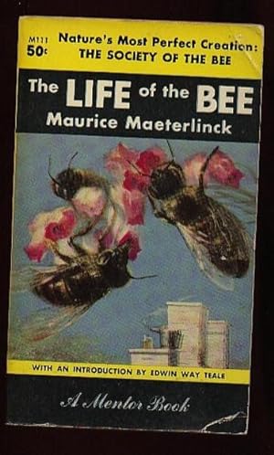 The Life of the Bee .Nature's Most Perfect Creation: The Society of the Bee
