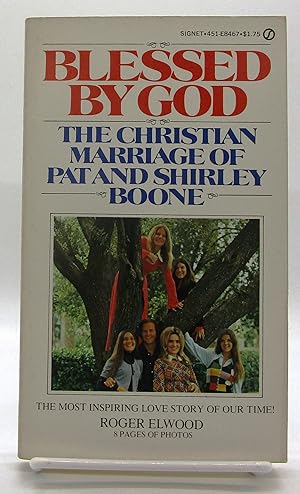 Blessed by God: The Christian Marriage of Pat and Shirley Boone
