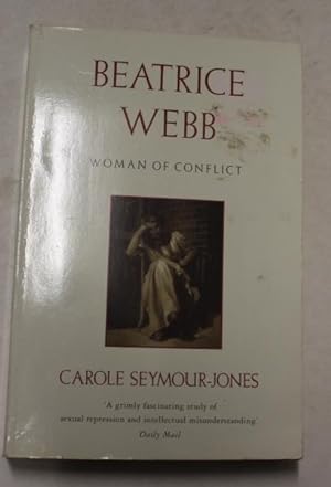 Beatrice Webb : Woman of Conflict