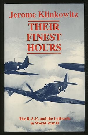 Their Finest Hours: The R.A.F. and the Luftwaffe in World War II