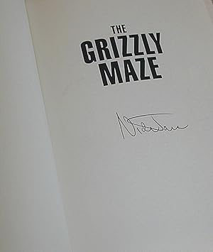 THE GRIZZLY MAZE: Timothy Treadwell's Fatal Obsession With Alaskan Bears (Signed)