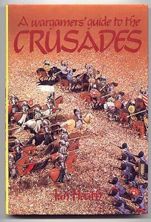 A WARGAMER'S GUIDE TO THE CRUSADES.