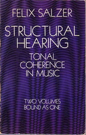 Structural Hearing Tonal Coherence in Music Two Volumes Bound as One
