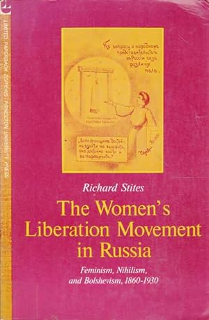 The Women's Liberation Movement in Russia: Feminism, Nihilism, and Bolshevism, 1860-1930