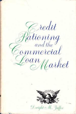 Credit Rationing and the Commercial Loan Market: An Econometric Study of the Structure of the Com...