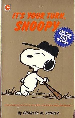IT'S YOUR TURN, SNOOPY