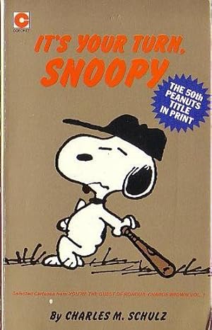 IT'S YOUR TURN, SNOOPY