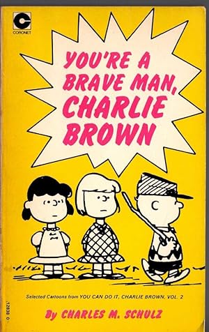 YOU'RE A BRAVE MAN, CHARLIE BROWN