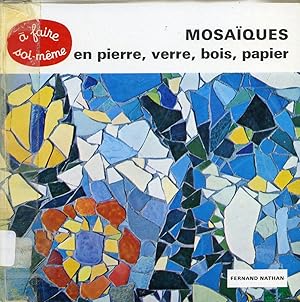 Mosaïques en pierre, verre, bois, papier