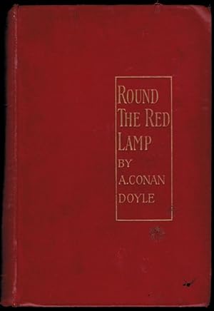 ROUND THE RED LAMP Being Facts and Fancies of Medical Life.