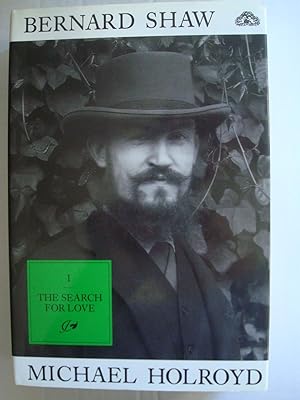 Bernard Shaw Volume 1 1856 - 1898 The Search for Love