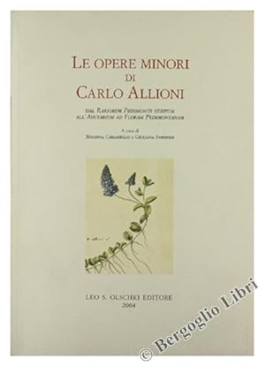 LE OPERE MINORI DI CARLO ALLIONI. Dal Rariorum Pedemontii Stirpium all'Auctarium al Floram Pedemo...