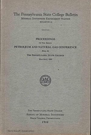 PROCEEDINGS OF THE SECOND PETROLEUM AND NATURAL GAS CONFERENCE HELD AT THE PENNSYLVANIA STATE COL...