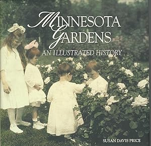 Minnesota Gardens an Illustrated History