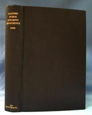EASTERN PUBLIC SPEAKING CONFERNCE 1940 Papers & Addresses Delivered At the 31st Annual Meeting: M...