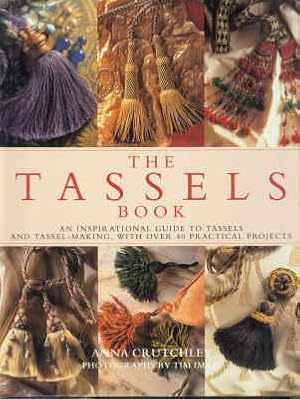THE TASSELS BOOK: An Inspirational Guide to Tassels and Tassel Making