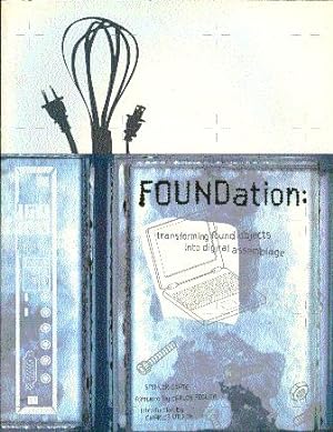 Foundation: Transforming Found Objects into Digital Assemblage