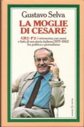 La Moglie di Cesare - GR2 - P2: i retroscena, con nomi e fatti, di una storia italiana (1975 - 19...