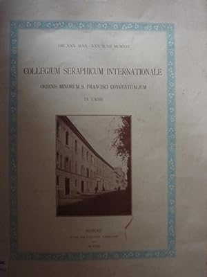 "DIE XXX MAI - XXX IUNI MCMXII COLLEGIUM SERAPHICUM INTERNATIONALE ORDINIS MINORUM S. FRANCISCI C...