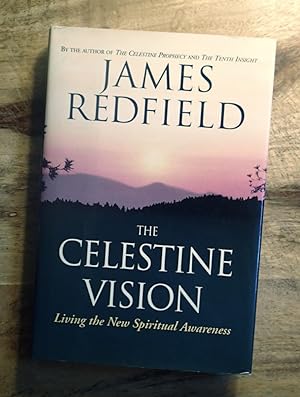 THE CELESTINE VISION : Living the New Spiritual Awareness