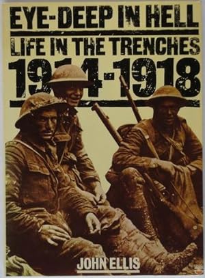 Eye-Deep In Hell: Life in the Trenches 1914-1918