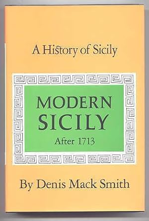 A HISTORY OF SICILY: MODERN SICILY AFTER 1713.