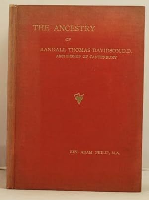 The Ancestry of Randall Thomas Davidson, D.D. (Archbishop of Canterbury) A chapted in Scottish bi...
