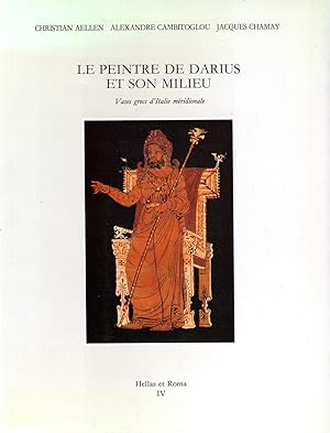 Le peintre de Darius et son milieu. Vases grecs d'Italie méridionale.
