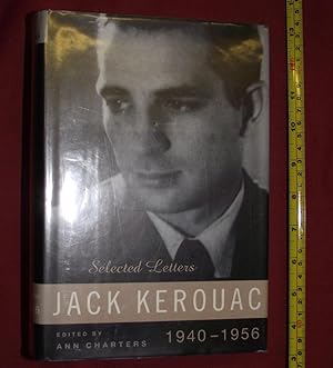JACK KEROUAC SELECTED LETTERS 1940-1956.