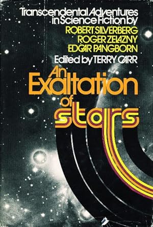 AN EXALTATION OF STARS: Transcendental Adventures in Science Fiction.
