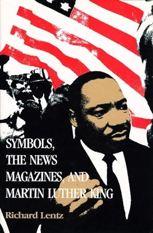 SYMBOLS, THE NEWS MAGAZINES, AND MARTIN LUTHER KING .