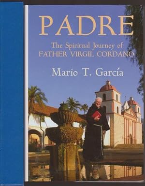 Padre: The Life and Spiritual Journey of Father Virgil Cordano and the Franciscans of California