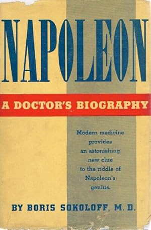 Napoleon: A Doctor's Biography