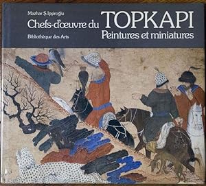 Chefs-d'Oeuvre du Topkapi: Peintures et Miniatures