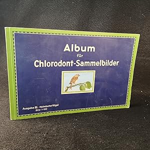 Sammelalbum für Chlorodont-Sammelbilder. Ausgabe III: Heimische Vögel Bild 1-120. - [Komplettes S...