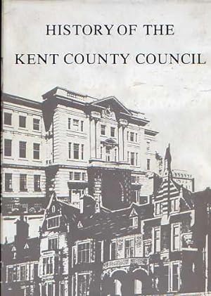 HISTORY OF THE KENT COUNTY COUNCIL 1889-1974